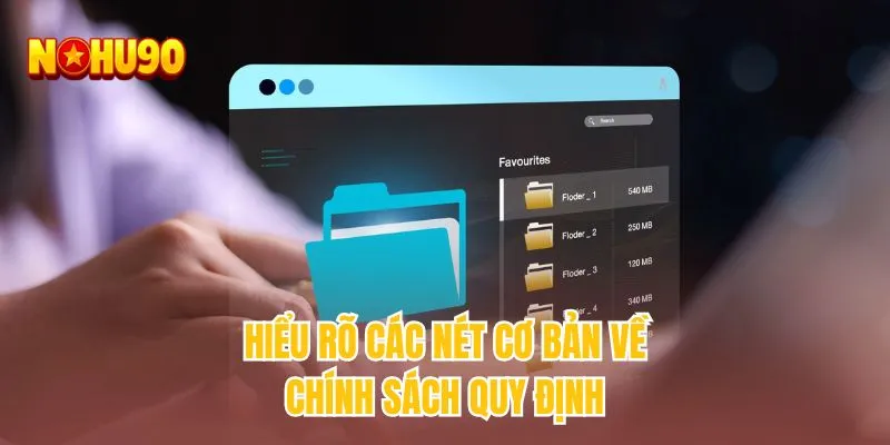 Hiểu rõ các nét cơ bản về chính sách quy định