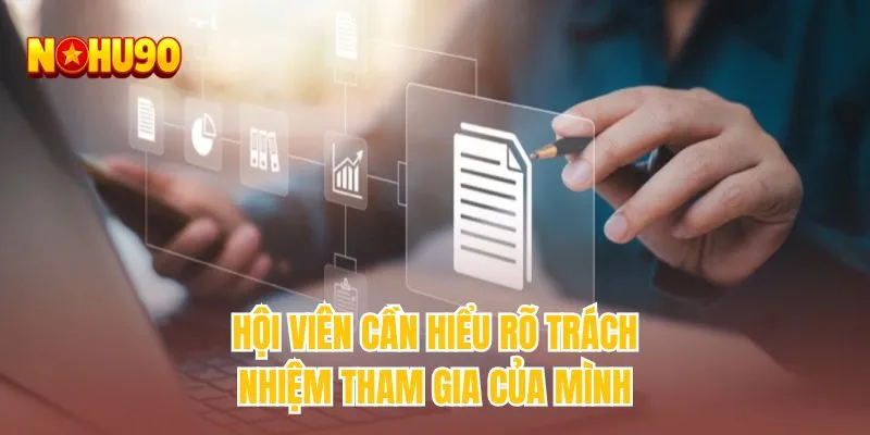 Hội viên cần hiểu rõ trách nhiệm tham gia của mình