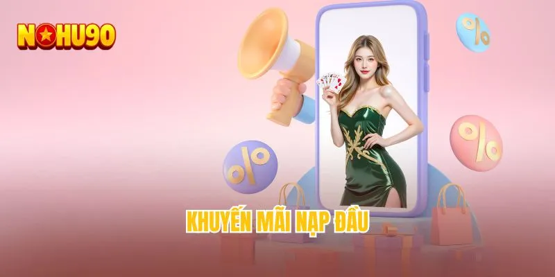 Khuyến mãi nạp đầu